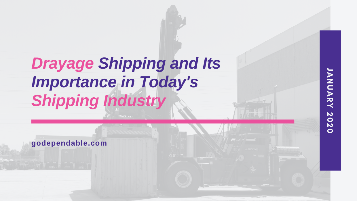 What is Drayage and Why is it Important in the Shipping Industry Today?